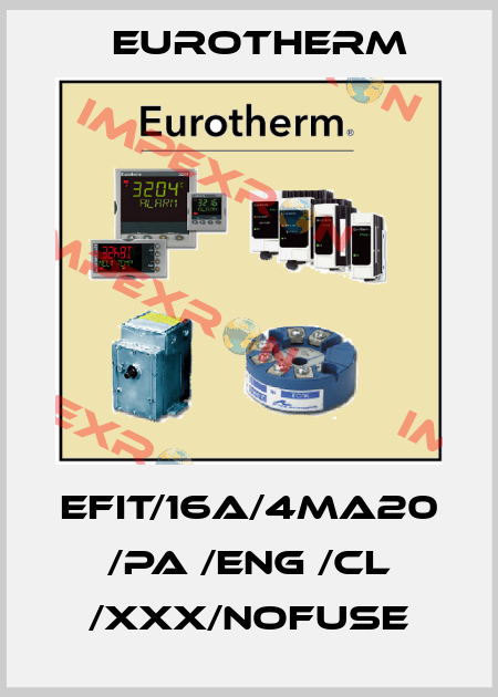EFIT/16A/4MA20 /PA /ENG /CL /XXX/NOFUSE Eurotherm