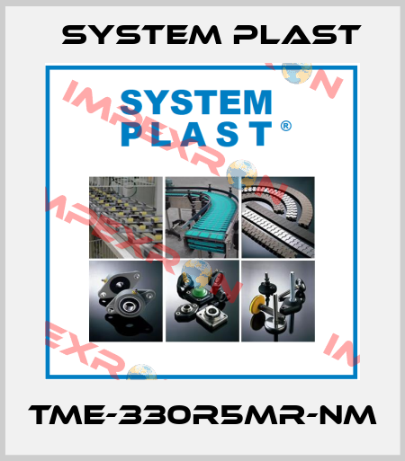 TME-330R5MR-NM System Plast