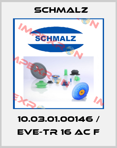 10.03.01.00146 / EVE-TR 16 AC F Schmalz