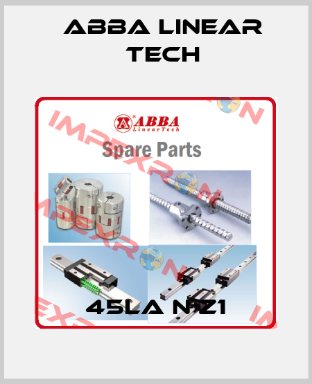 45LA N Z1 ABBA Linear Tech