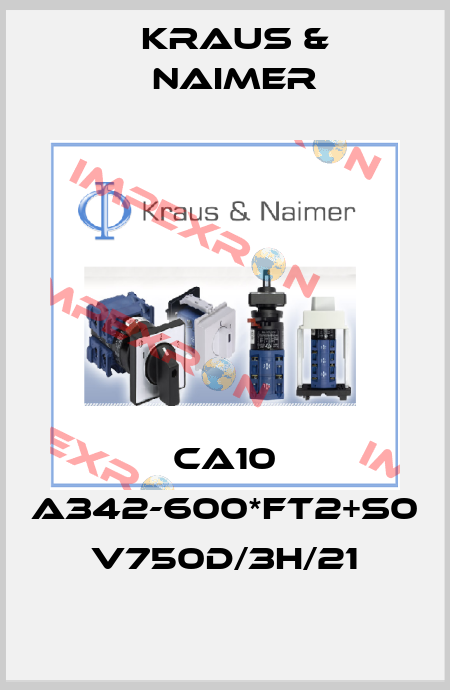CA10 A342-600*FT2+S0 V750D/3H/21 Kraus & Naimer