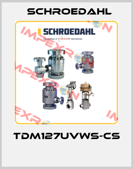 TDM127UVWS-CS  Schroedahl