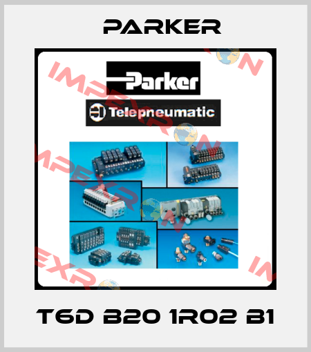 T6D B20 1R02 B1 Parker
