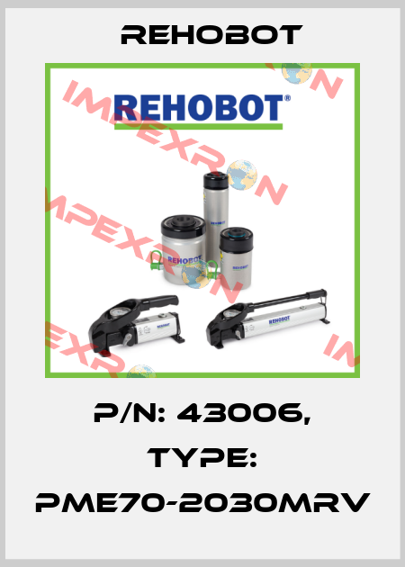 p/n: 43006, Type: PME70-2030MRV Rehobot