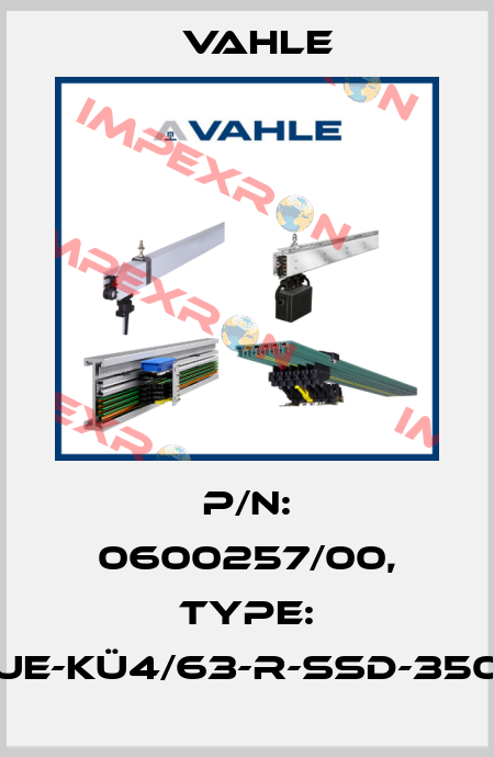 P/n: 0600257/00, Type: UE-KÜ4/63-R-SSD-350 Vahle