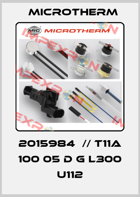 2015984  // T11A 100 05 D G L300 U112 Microtherm