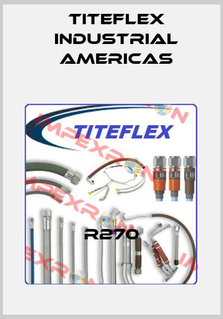 R270 Titeflex industrial Americas