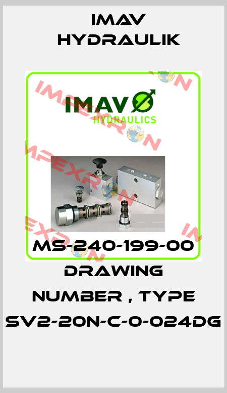 MS-240-199-00 drawing number , Type SV2-20N-C-0-024DG IMAV Hydraulik