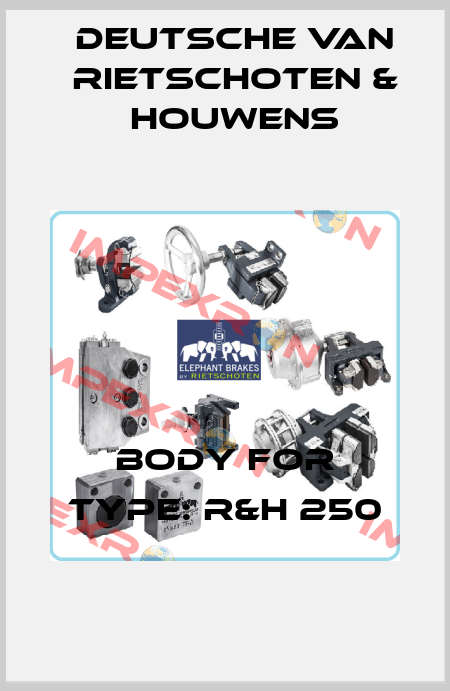 body for Type: R&H 250 Deutsche van Rietschoten & Houwens