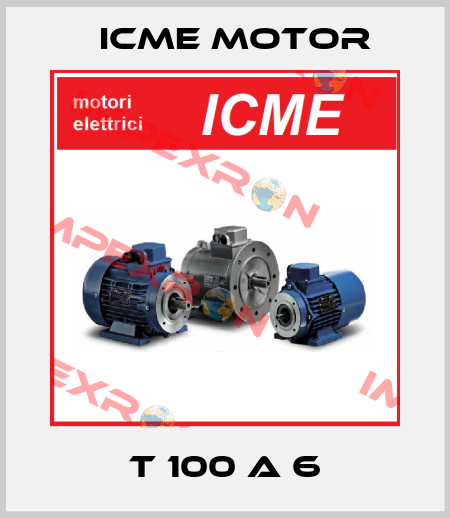 T 100 A 6 Icme Motor