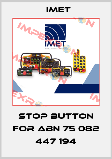 STOP button for ABN 75 082 447 194 IMET