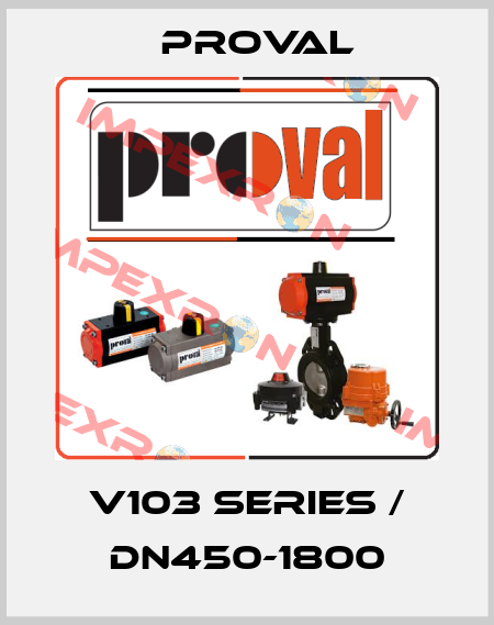 V103 Series / DN450-1800 Proval