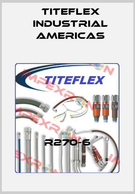 R270-6 Titeflex industrial Americas