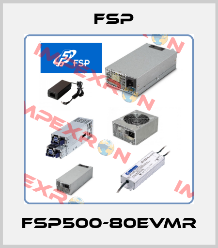 FSP500-80EVMR Fsp