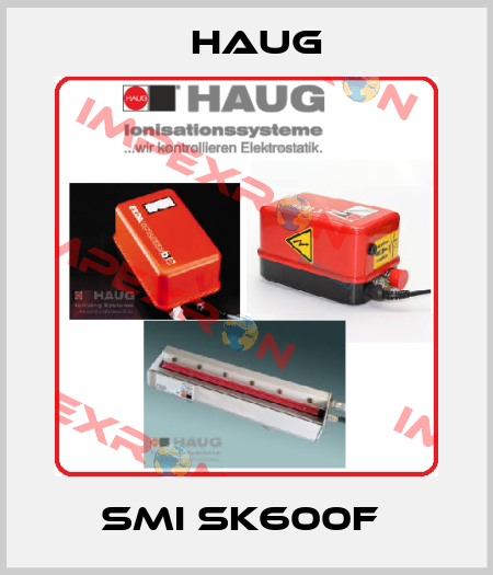 SMI SK600F  Haug