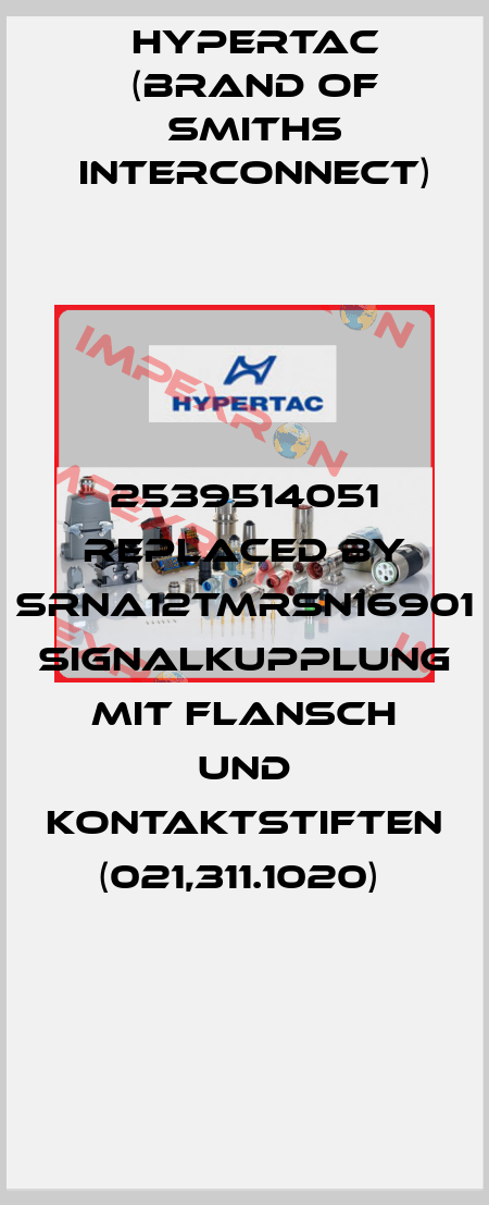 2539514051 REPLACED BY SRNA12TMRSN16901 Signalkupplung mit Flansch und Kontaktstiften (021,311.1020)  Hypertac (brand of Smiths Interconnect)