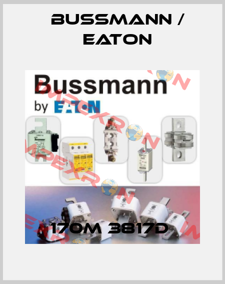 170M 3817D  BUSSMANN / EATON