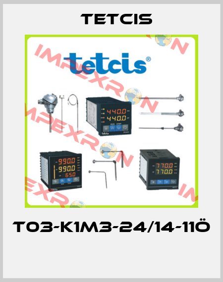 T03-K1M3-24/14-11Ö  Tetcis