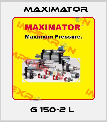 G 150-2 L  Maximator