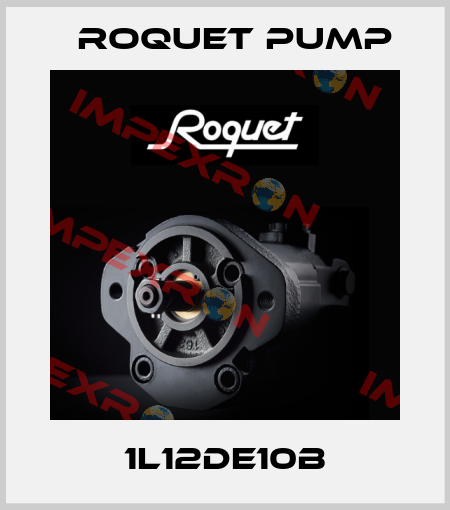 1L12DE10B Roquet pump