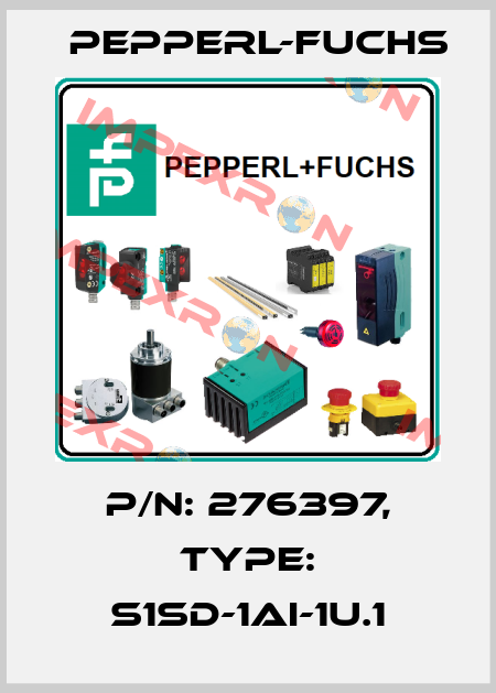 p/n: 276397, Type: S1SD-1AI-1U.1 Pepperl-Fuchs