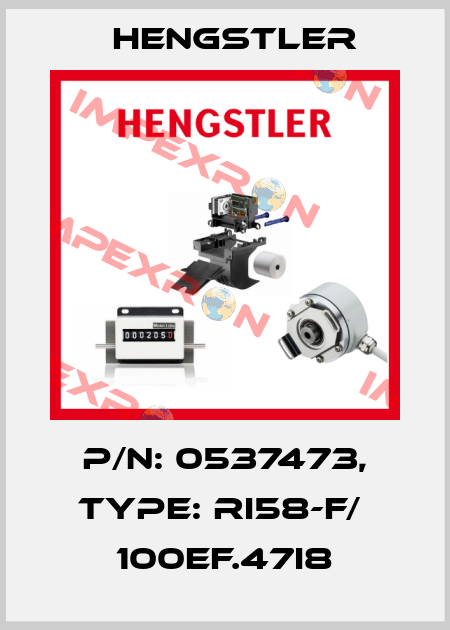 p/n: 0537473, Type: RI58-F/  100EF.47I8 Hengstler