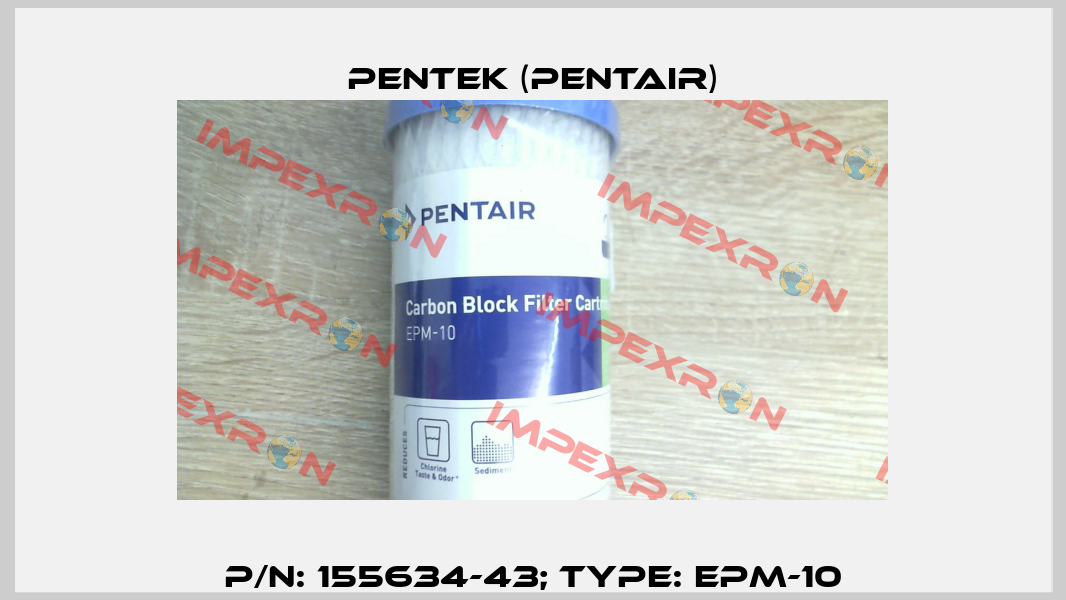 p/n: 155634-43; Type: EPM-10 Pentek (Pentair)