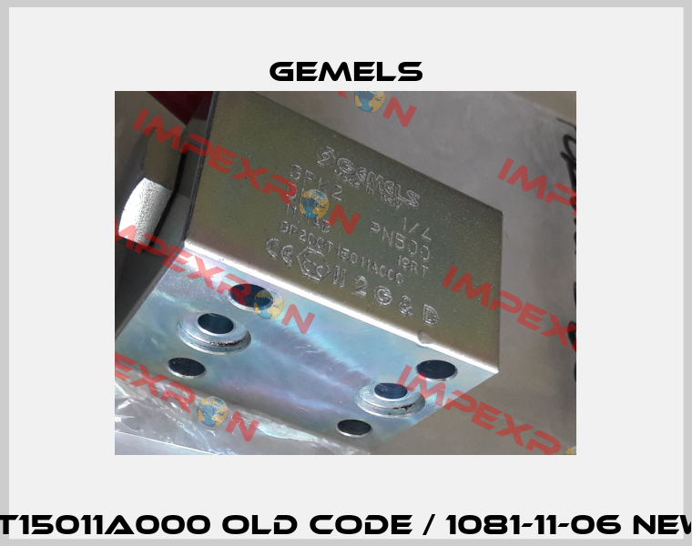 GP200T15011A000 old code / 1081-11-06 new code Gemels