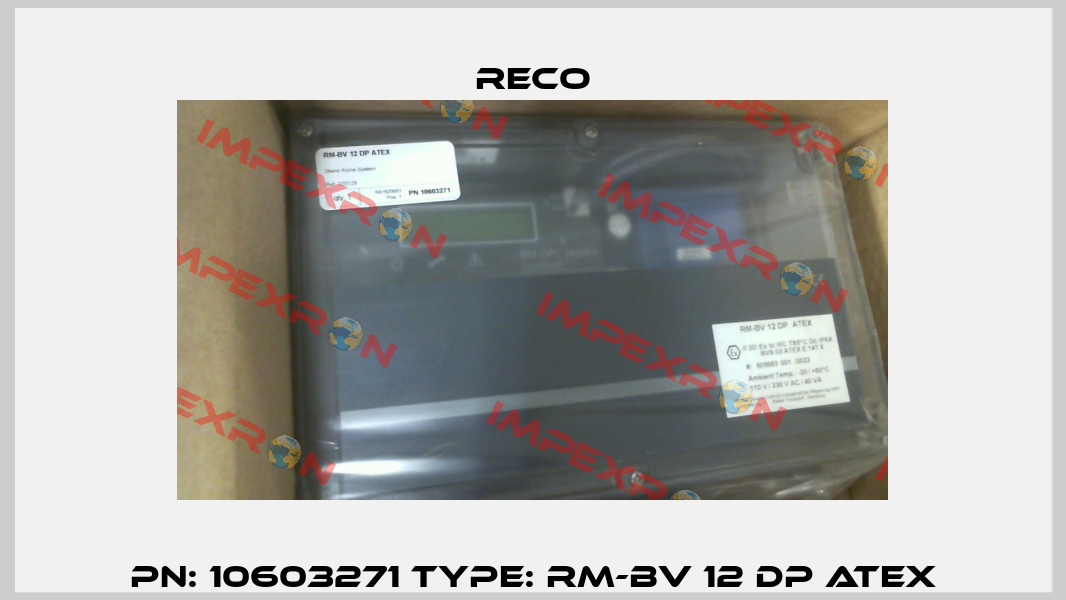 PN: 10603271 Type: RM-BV 12 DP ATEX Reco